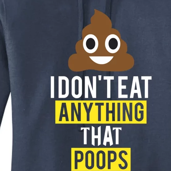 I Dont Eat Anything That Poops Vegan Vegetarian Animal Lover Cute Gift Women's Pullover Hoodie