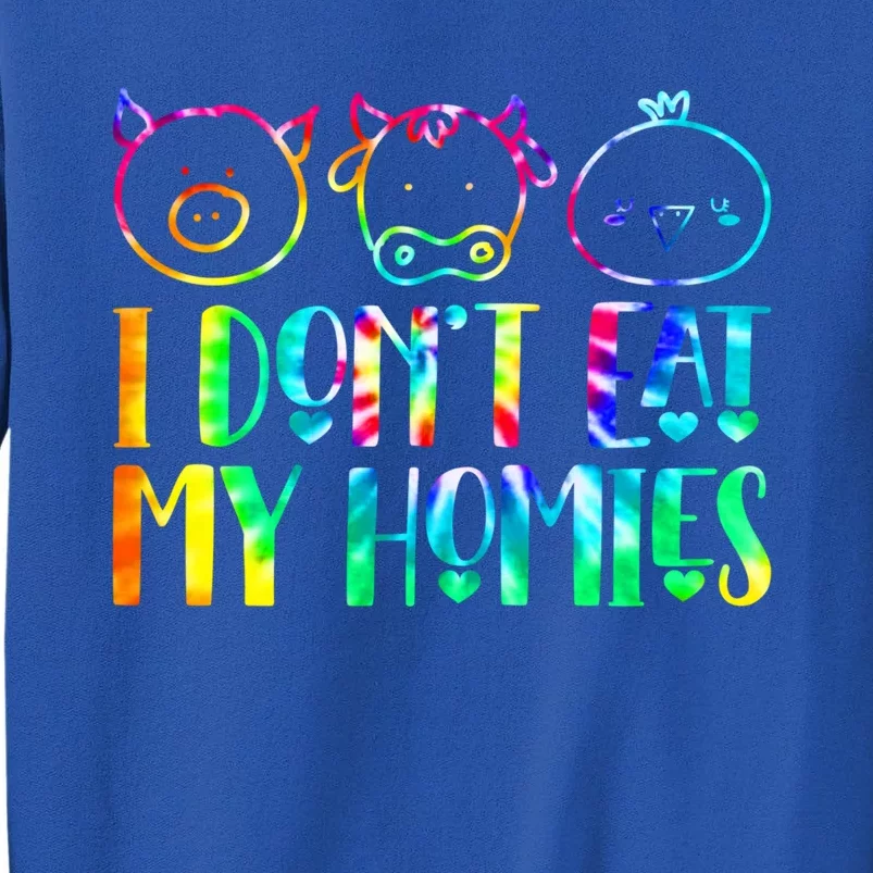 I Dont Eat My Homies Vegan Tie Dye Animals Lover Vegetarian Gift Sweatshirt