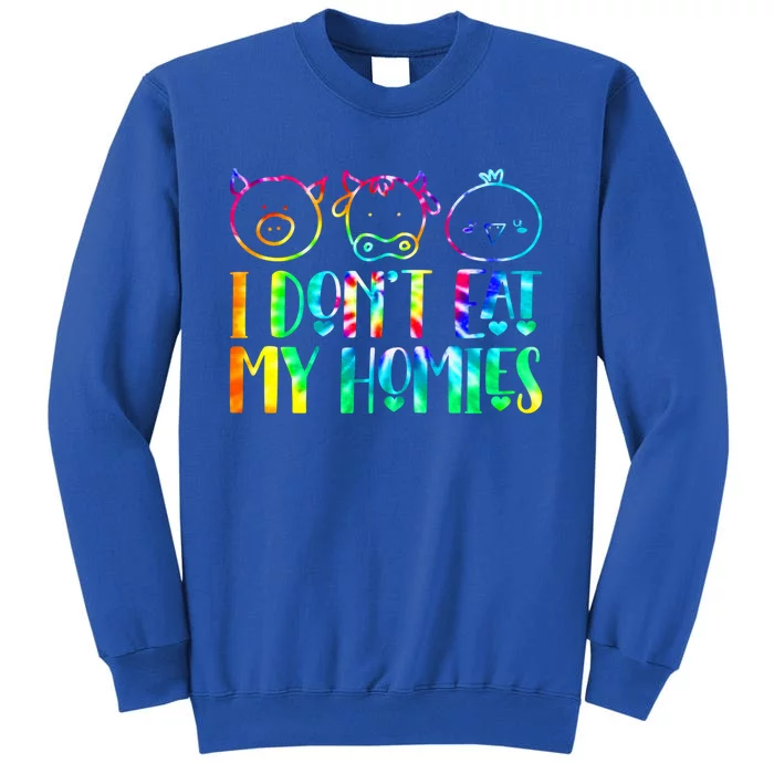 I Dont Eat My Homies Vegan Tie Dye Animals Lover Vegetarian Gift Sweatshirt