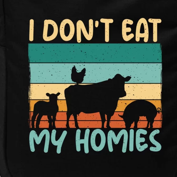 I Dont Eat My Homies Animal Lover Vegetable Lover Gift Impact Tech Backpack