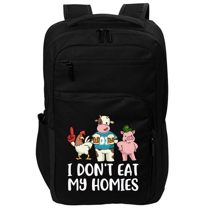 I Dont Eat My Homies Gift Impact Tech Backpack