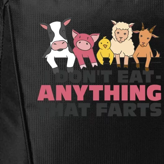 I Don't Eat Anything That Farts Hilarious Vegan Great Gift City Backpack