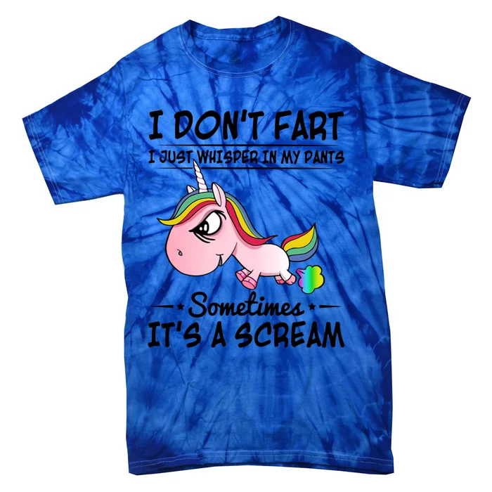 I Don't Fart I Just Whisper Unicorn Funny Gift Tie-Dye T-Shirt