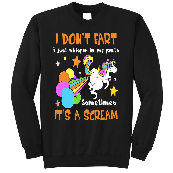 I Don't Fart I Just Whisper In My Pants Funny Unicorn Tall Sweatshirt