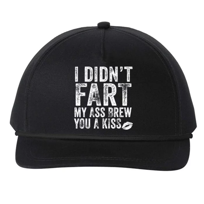 I DidnT Fart My Ass Blew You A Kiss Distressed Snapback Five-Panel Rope Hat