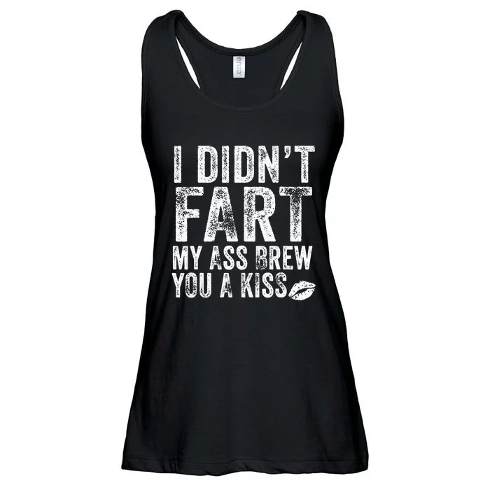 I DidnT Fart My Ass Blew You A Kiss Distressed Ladies Essential Flowy Tank