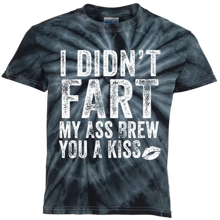 I DidnT Fart My Ass Blew You A Kiss Distressed Kids Tie-Dye T-Shirt