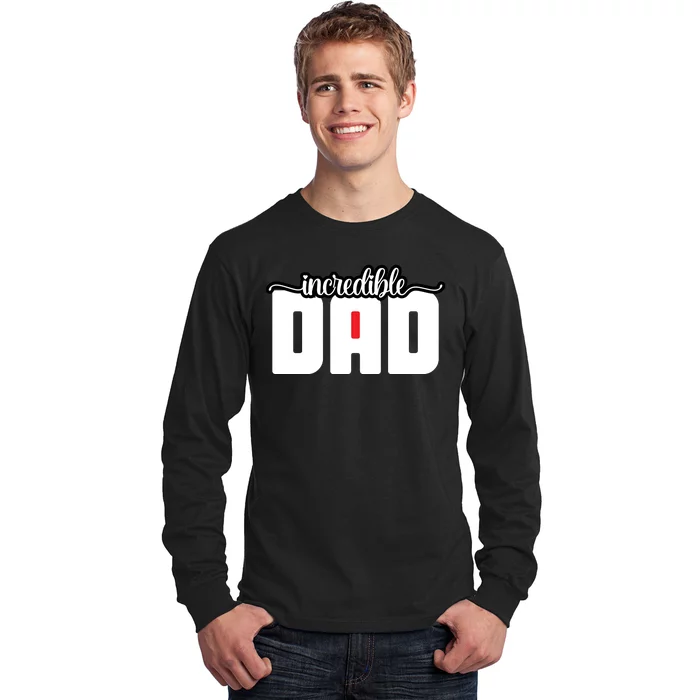 Incredible Dad Funny Dad Gift Father's Day Long Sleeve Shirt