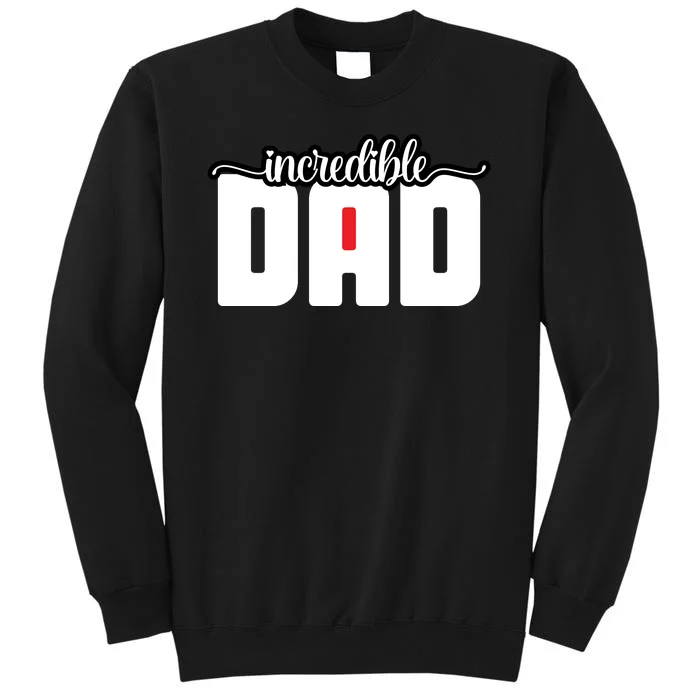 Incredible Dad Funny Dad Gift Father's Day Sweatshirt