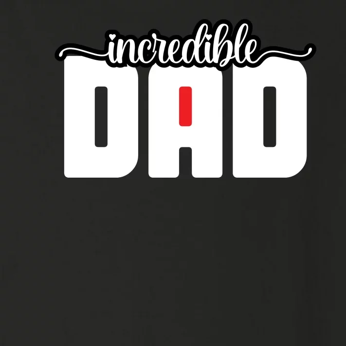 Incredible Dad Funny Dad Gift Father's Day Toddler Long Sleeve Shirt