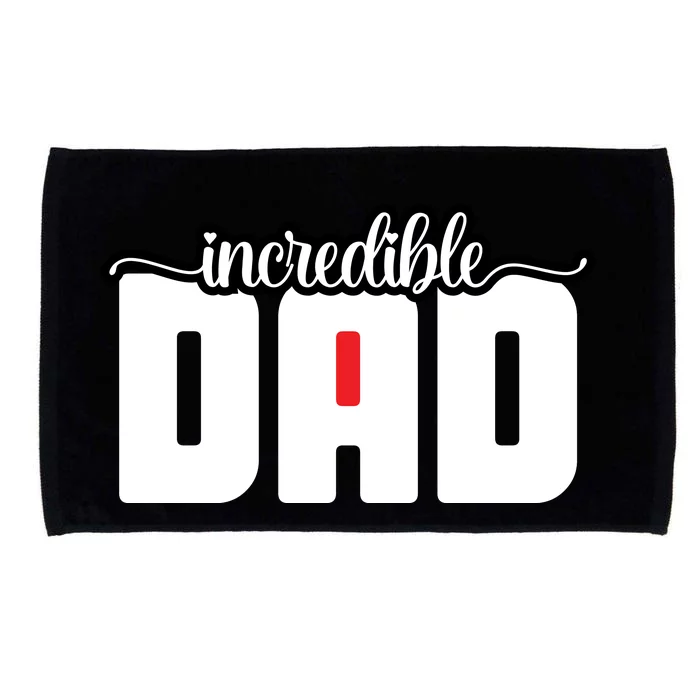 Incredible Dad Funny Dad Gift Father's Day Microfiber Hand Towel