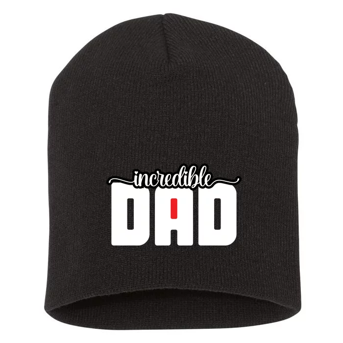 Incredible Dad Funny Dad Gift Father's Day Short Acrylic Beanie