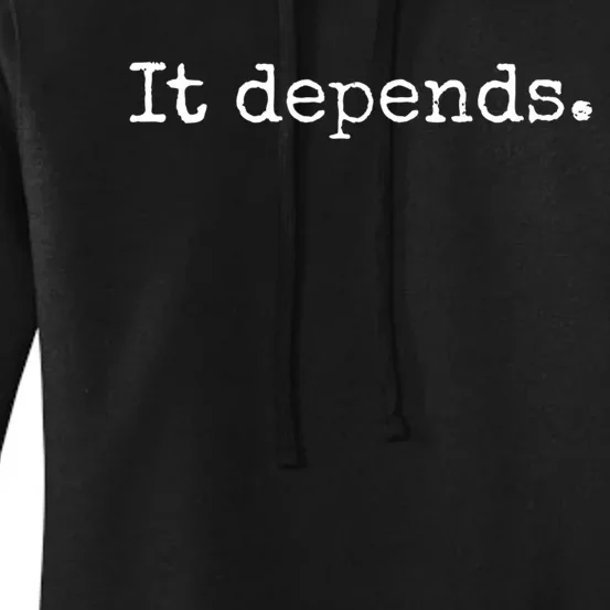 It Depends Funny Lawyer Gift Funny Lawyer Women's Pullover Hoodie