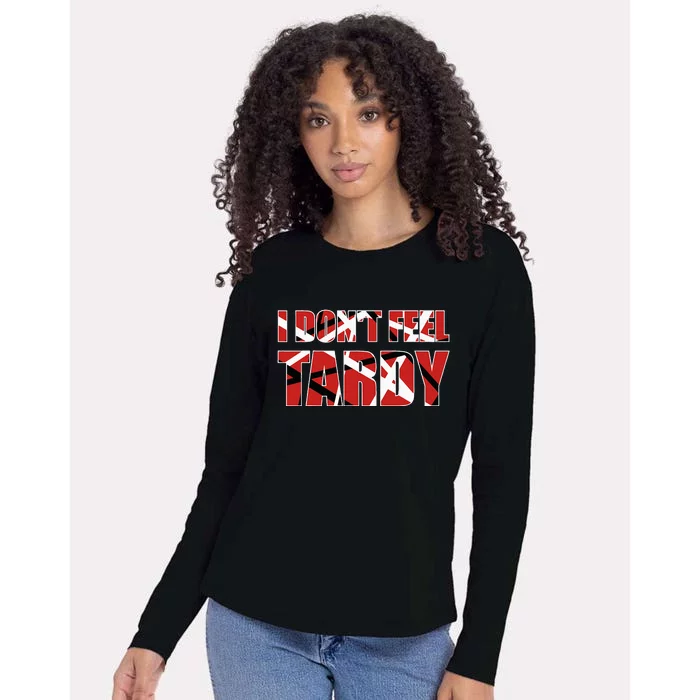 I DonT Feel Tardy Womens Cotton Relaxed Long Sleeve T-Shirt