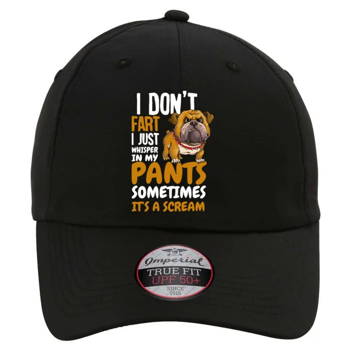 I Don't Fart I Just Whisper In My Pants Funny Dog Saying Gift The Original Performance Cap