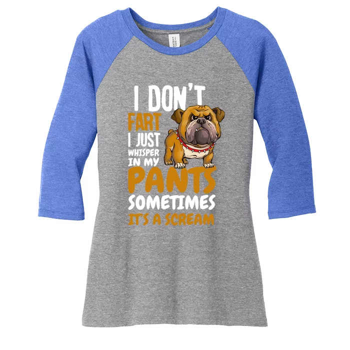 I Don't Fart I Just Whisper In My Pants Funny Dog Saying Gift Women's Tri-Blend 3/4-Sleeve Raglan Shirt