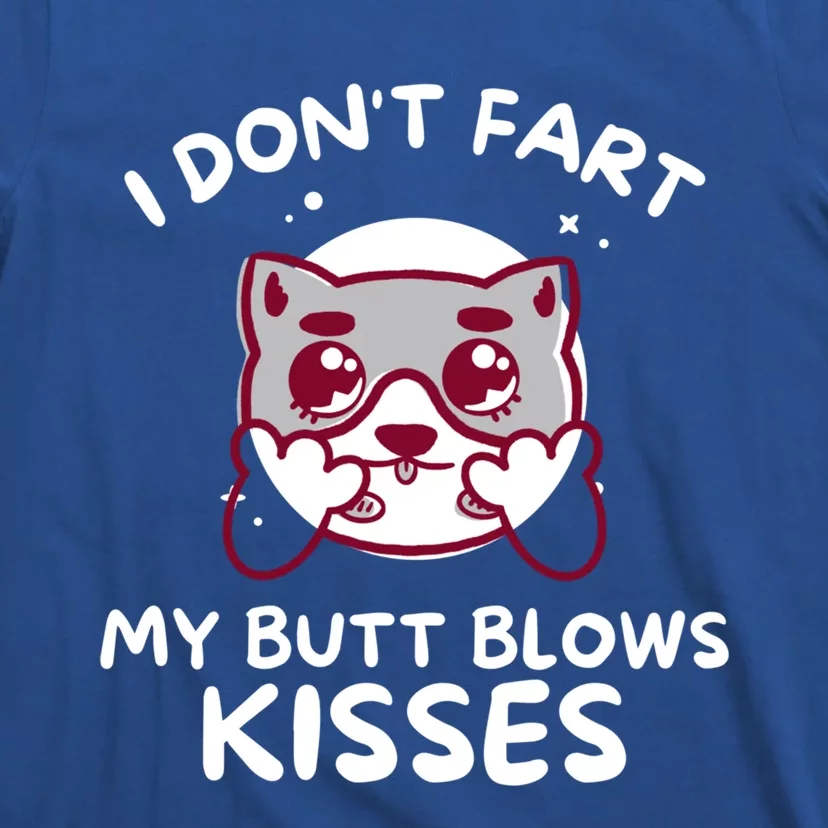 I Don't Fart My Butt Blows Gift T-Shirt