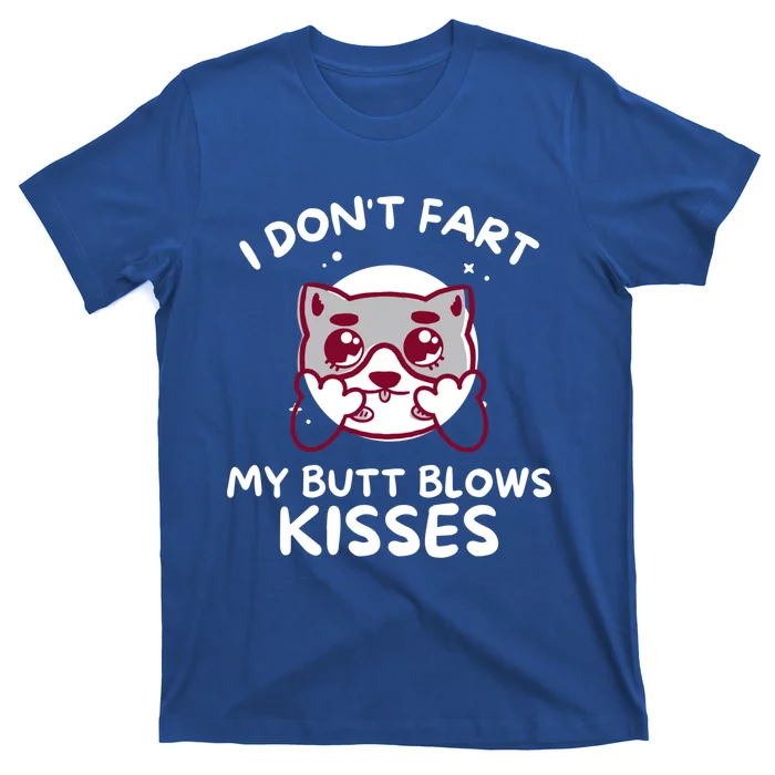 I Don't Fart My Butt Blows Gift T-Shirt