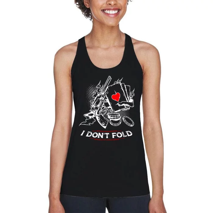 I Dont Fold Cool Texas Hold Em Poker Gambler Women's Racerback Tank