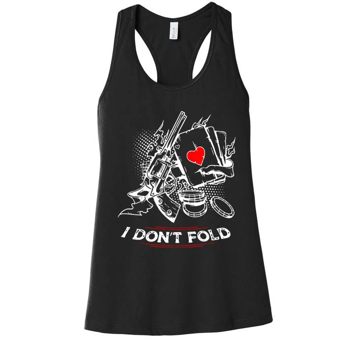 I Dont Fold Cool Texas Hold Em Poker Gambler Women's Racerback Tank