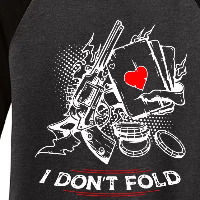 I Dont Fold Cool Texas Hold Em Poker Gambler Women's Tri-Blend 3/4-Sleeve Raglan Shirt