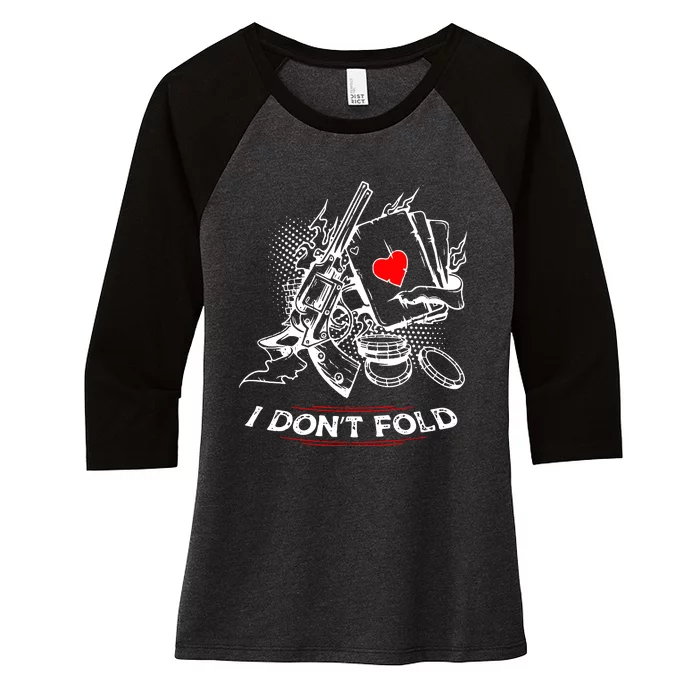 I Dont Fold Cool Texas Hold Em Poker Gambler Women's Tri-Blend 3/4-Sleeve Raglan Shirt