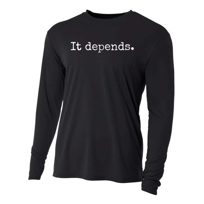 It Depends Funny Lawyer Gift Funny Lawyer Cooling Performance Long Sleeve Crew