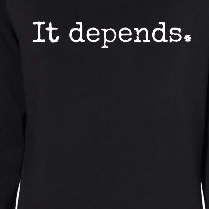 It Depends Funny Lawyer Gift Funny Lawyer Womens California Wash Sweatshirt