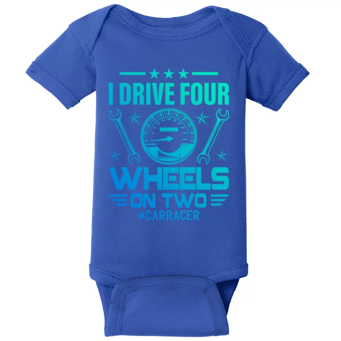 I Drive Four Wheels On Two Race Car Gift Baby Bodysuit