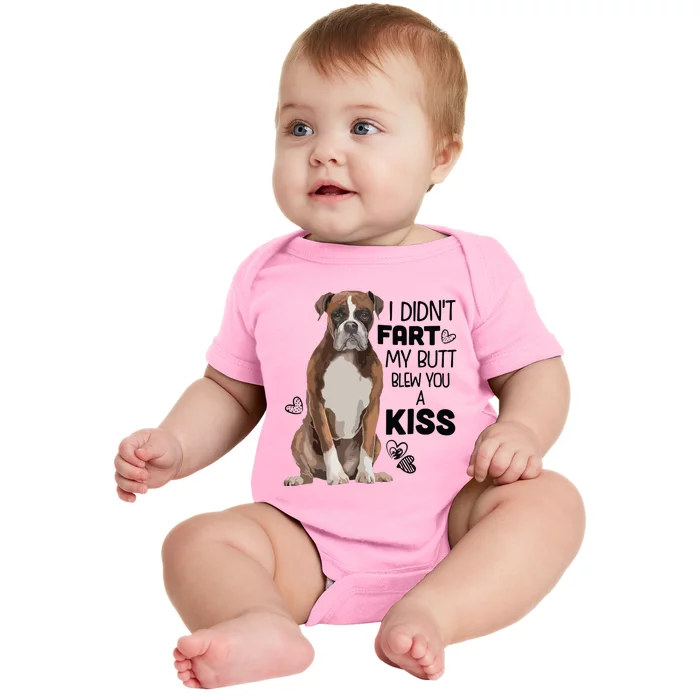 I Didnt Fart My Butt Blew You A Kiss Boxer Dog Baby Bodysuit