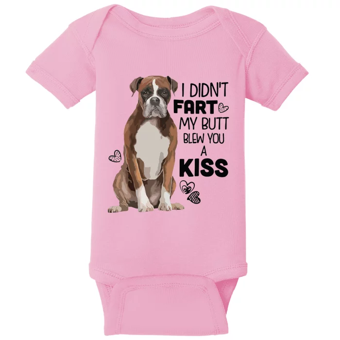 I Didnt Fart My Butt Blew You A Kiss Boxer Dog Baby Bodysuit