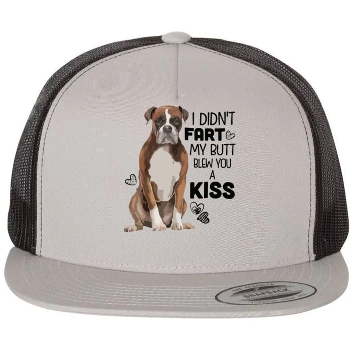 I Didnt Fart My Butt Blew You A Kiss Boxer Dog Flat Bill Trucker Hat