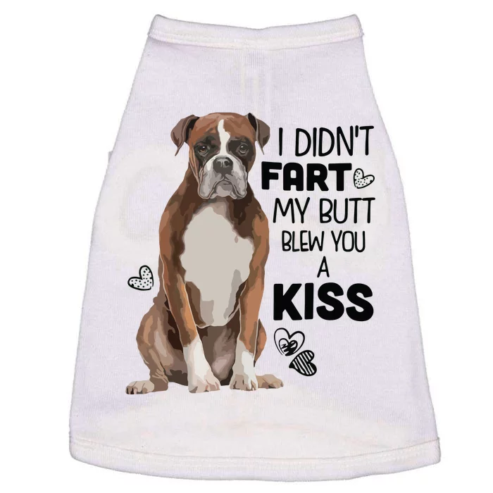 I Didnt Fart My Butt Blew You A Kiss Boxer Dog Doggie Tank