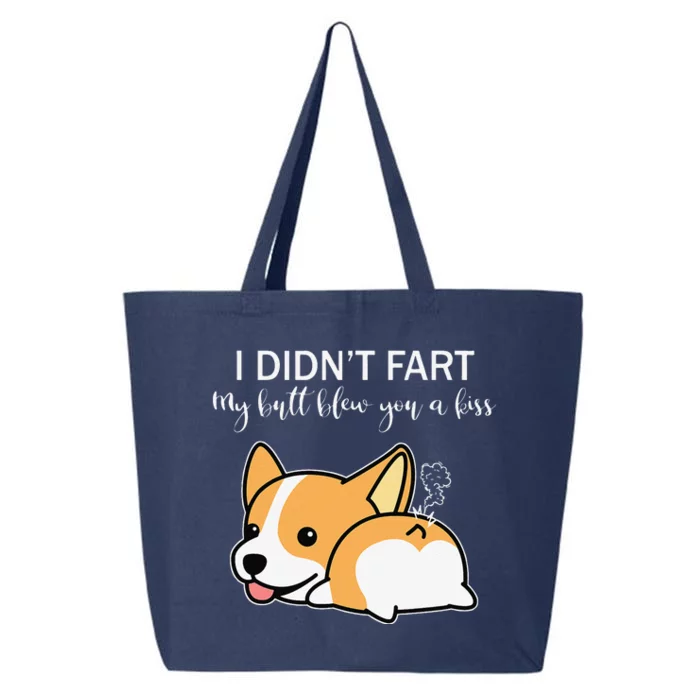 I Didnt Fart My Butt Blew You A Kiss Funny Corgi Dog 25L Jumbo Tote