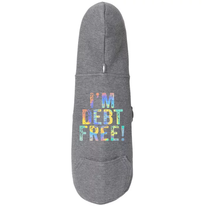 Im Debt Free Financial Freedom Literacy Vintage Tiegiftdye Meaningful Gift Doggie 3-End Fleece Hoodie