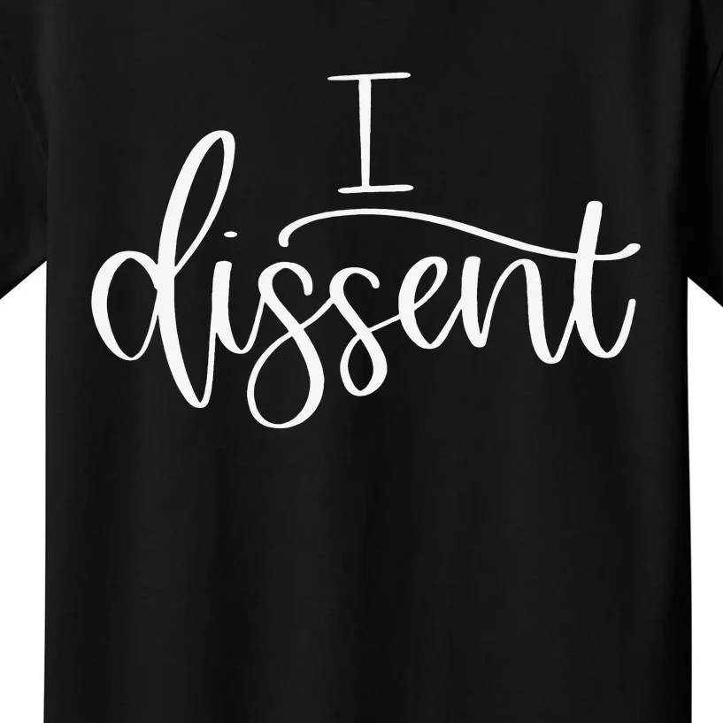 I DISSENT Feminist 's Rights Kids T-Shirt