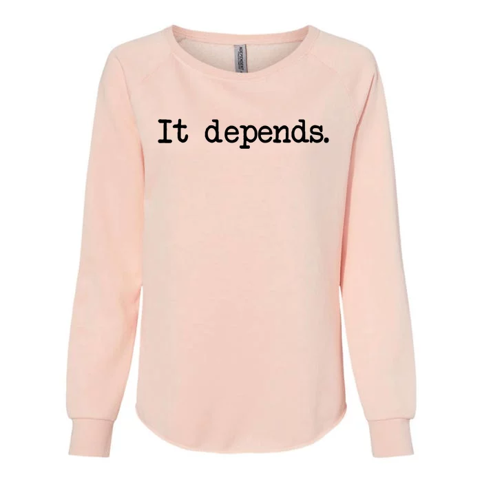 It Depends Funny Lawyer Womens California Wash Sweatshirt