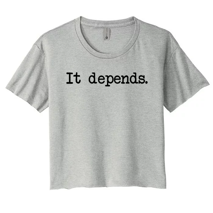 It Depends Funny Lawyer Women's Crop Top Tee