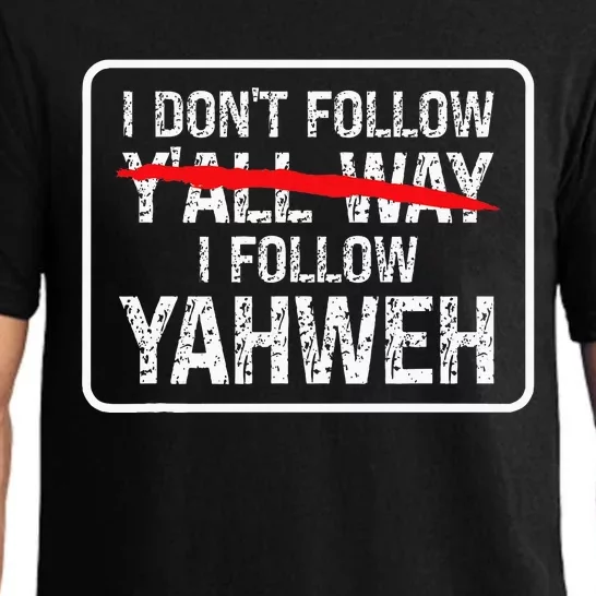 I DonT Follow YAll Way I Follow Yahweh Christian Pajama Set