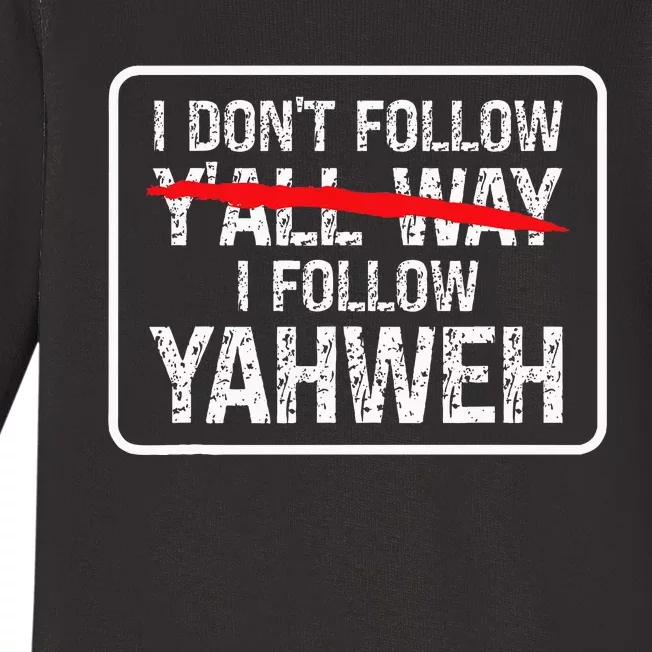 I DonT Follow YAll Way I Follow Yahweh Christian Baby Long Sleeve Bodysuit