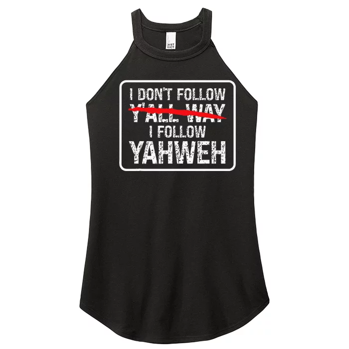 I DonT Follow YAll Way I Follow Yahweh Christian Women’s Perfect Tri Rocker Tank