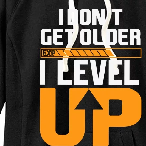 I Dont Get Older I Level Up Great Gift Women's Fleece Hoodie