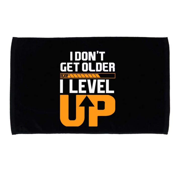 I Dont Get Older I Level Up Great Gift Microfiber Hand Towel