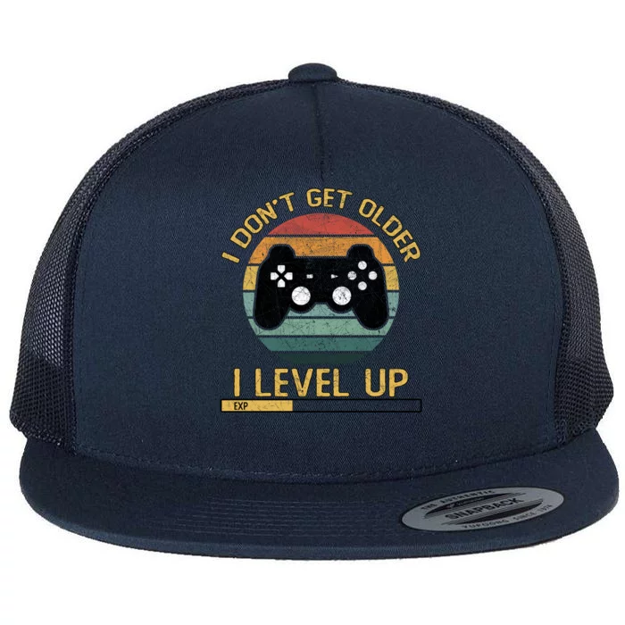 I Dont Get Older Level Exp Up Gaming Gamer Birthday Gift Flat Bill Trucker Hat