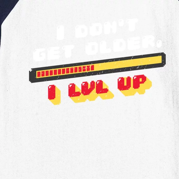 I Dont Get Older I Level Up Gift Baseball Sleeve Shirt