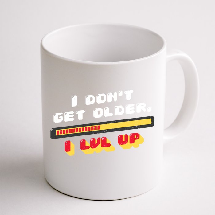 I Dont Get Older I Level Up Gift Front & Back Coffee Mug