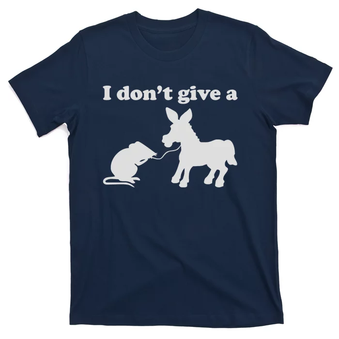 I Don't Give A Rats Ass T-Shirt