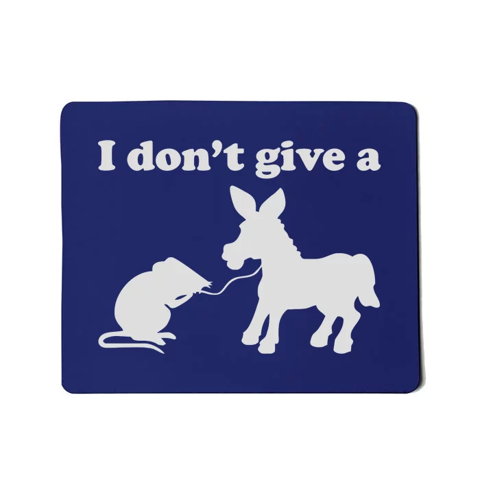 I Don't Give A Rats Ass Mousepad