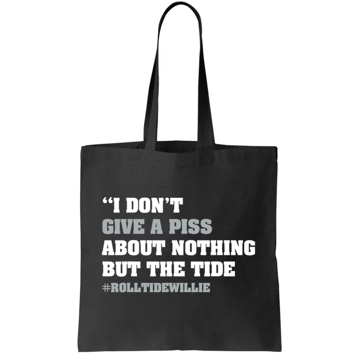 I Dont Give A Piss About Nothing But The Tide Quote Tote Bag