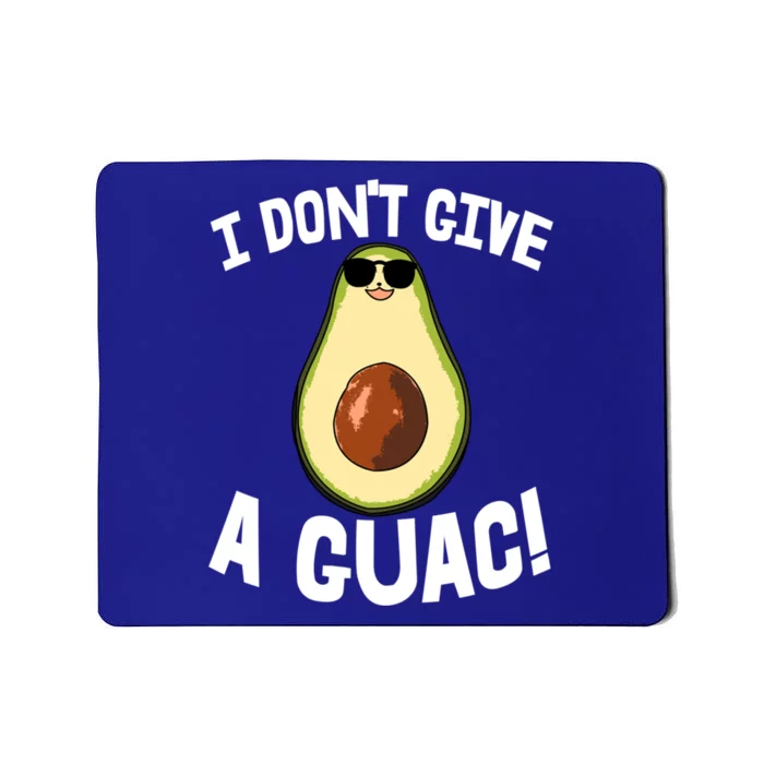 I Dont Give A Guac Avo Avocado Fruit Gift Mousepad